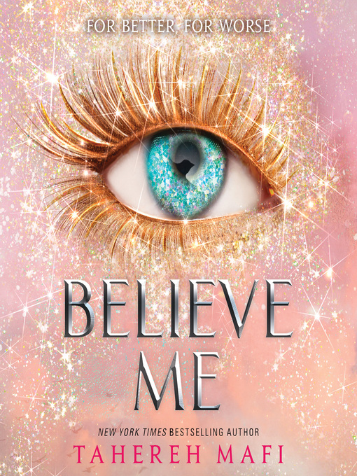 Title details for Believe Me by Tahereh Mafi - Wait list